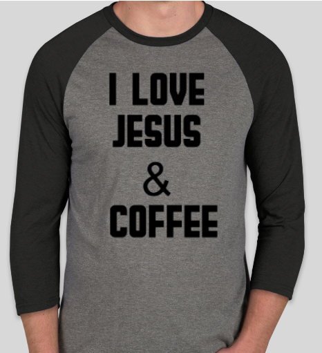 I LOVE JESUS AND COFFEE Unisex Raglan T Shirt