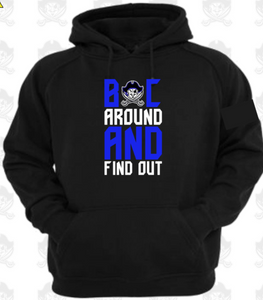 BUCS Football - BUC Around and Find Out - Hoodie Sweatshirt
