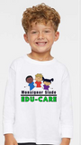 MSCS EDU-CARE - Long Sleeve Shirt (Toddler, Youth or Adult) (White or Grey)