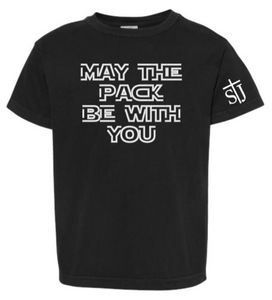 St. Joseph - MAY THE PACK BE WITH YOU - Comfort Colors (White, Black, Crimson, Grey or Butter) (Youth or ADULT)
