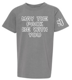 St. Joseph - MAY THE PACK BE WITH YOU - Comfort Colors (White, Black, Crimson, Grey or Butter) (Youth or ADULT)