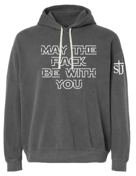 St. Joseph - MAY THE PACK BE WITH YOU - Adult Comfort Colors Hoodie - (White, Black, Grey, Pepper, Butter)