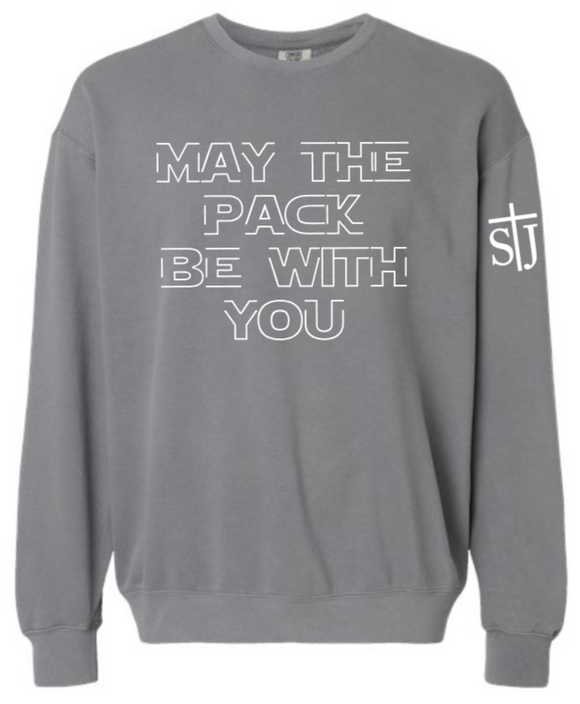 St. Joseph - MAY THE PACK BE WITH YOU - Adult Comfort Colors Crewneck Sweatshirt - (White, Black, Grey, Pepper, Butter)