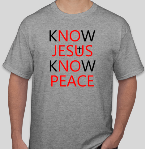 KNOW JESUS KNOW PEACE - Unisex T Shirt