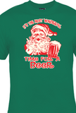 IT'S THE MOST WONDERFUL TIME FOR BEER - SANTA SHIRT