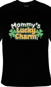 Mommy's Lucky Charm - T Shirt