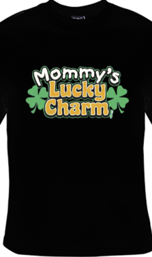 Mommy's Lucky Charm - T Shirt