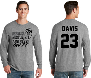 BUCS - Hustle, Hit and Never QUIT Long Sleeve T Shirt