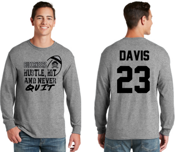 BUCS - Hustle, Hit and Never QUIT Long Sleeve T Shirt
