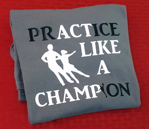 prACTice LIKE A CHAMPion Couples Ice Dancing T Shirt